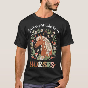 A girl who loves horses cute floral equestrian T-Shirt