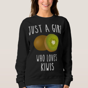 A girl who loves kiwi fruit kiwi fruit summer frui sweatshirt