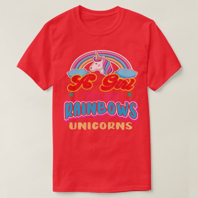 A Girl Who Loves Rainbows and Unicorns T-Shirt (Design Front)