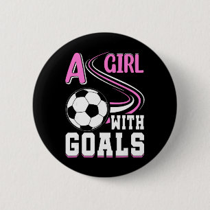 A Girl With Goals I Soccer 6 Cm Round Badge