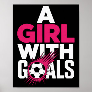 A Girl With Goals Motivated Soccer Players Female Poster