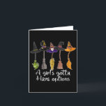 A Girls Gotta Have Options, Funny Broom Witches Ha Card<br><div class="desc">A Girls Gotta Have Options,  Funny Broom Witches Halloween</div>