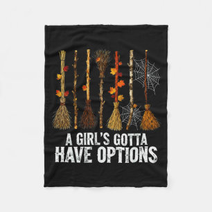 A Girl's Gotta Have Options Funny Witches Broom Ha Fleece Blanket