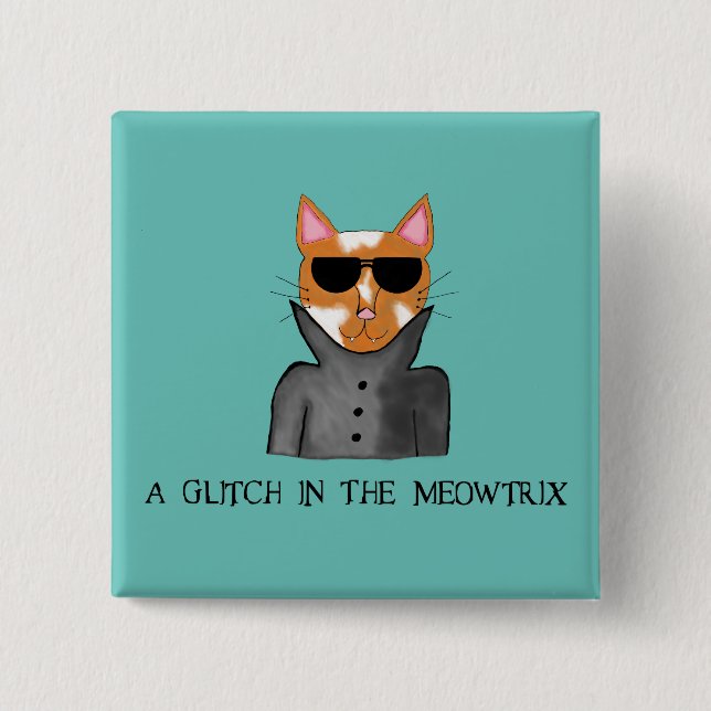A Glitch In The Meowtrix Button (Front)