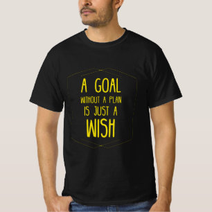 A goal without a plan inspirational quote T-Shirt