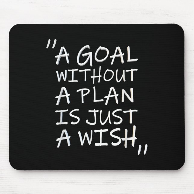 A Goal Without A Plan Is Just A Wi-shirt  Mouse Pad (Front)
