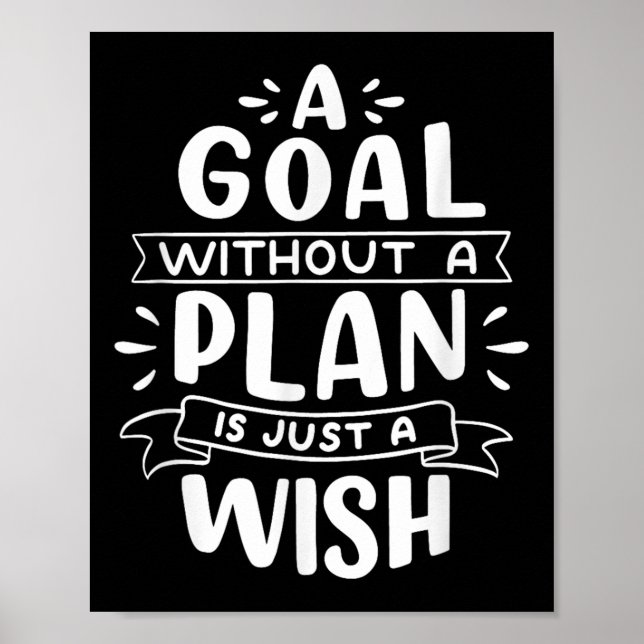 A Goal Without A Plan Is Just A Wish - Motivationa Poster (Front)