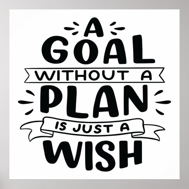 A Goal Without A Plan Is Just A Wish Poster (Front)