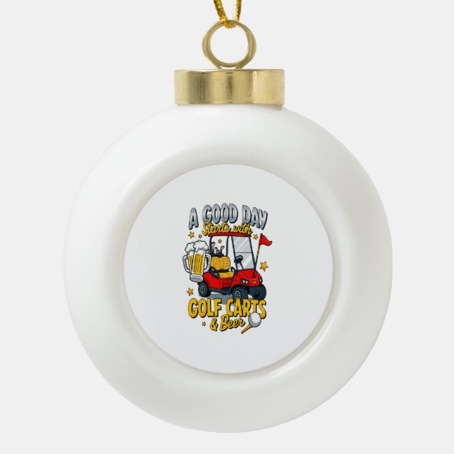 A God Day Starts with Golf Carts Ceramic Ball Christmas Ornament (Front)