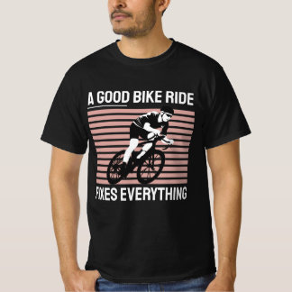 A Good Bike Ride Fixes Everything, Cycling T-Shirt