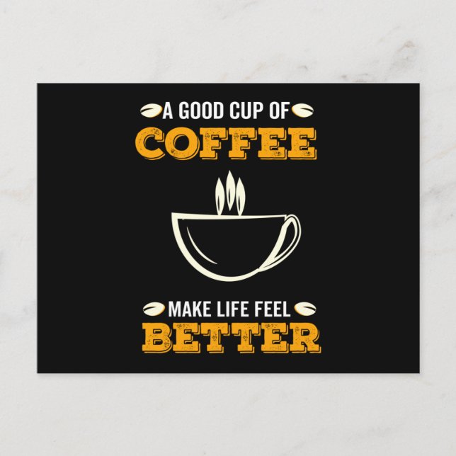 A Good Cup Of Coffee Make Life Feel Better Invitation Postcard (Front)