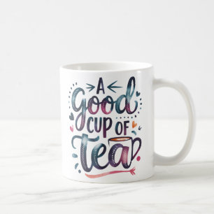"A Good Cup of Tea – Cute Hand-Lettered Mug Design