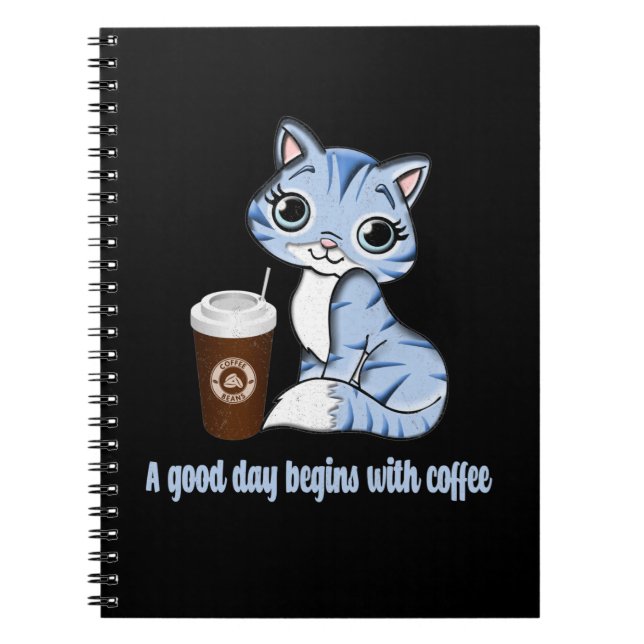 A Good Day Begins With Coffee | Coffee lover gift Notebook (Front)