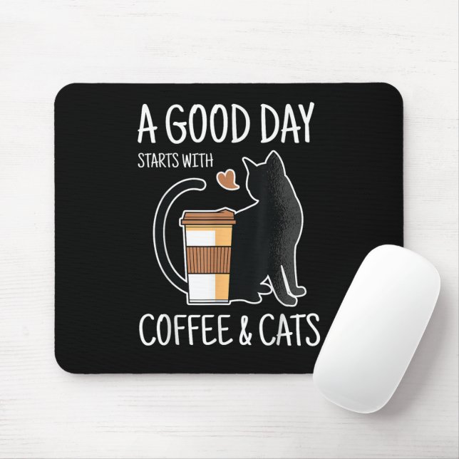 A Good Day Starts With Coffee And Cats Funny Cute  Mouse Pad (With Mouse)