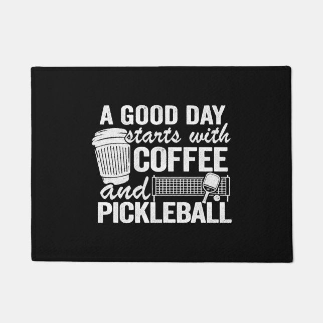 A Good Day Starts With Coffee And Pickleball   Doormat (Front)