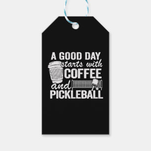 A Good Day Starts With Coffee And Pickleball Gift Tags