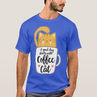 A Good Day Starts With Coffee Cat Lover Funny Mug T-Shirt