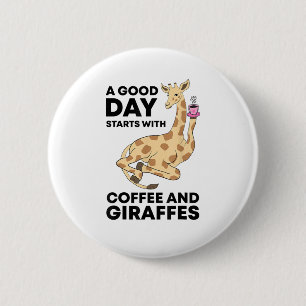 A Good Day Starts With Coffee & Giraffe Gift Funny 6 Cm Round Badge