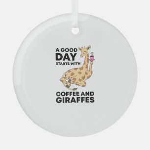 A Good Day Starts With Coffee & Giraffe Gift Funny Glass Tree Decoration