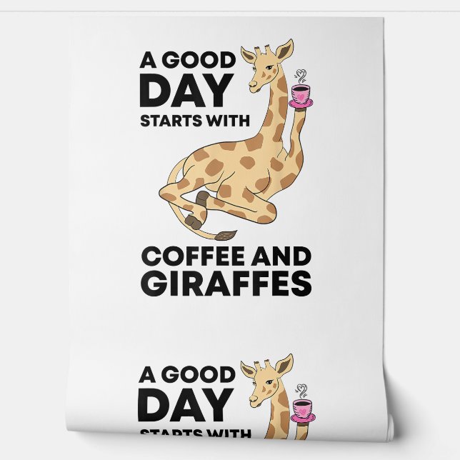A Good Day Starts With Coffee & Giraffe Gift Funny Wallpaper (Unrolling)