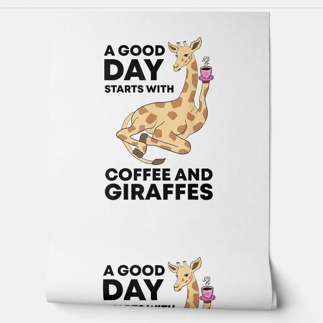 A Good Day Starts With Coffee & Giraffe Gift Funny Wallpaper (Unrolling)