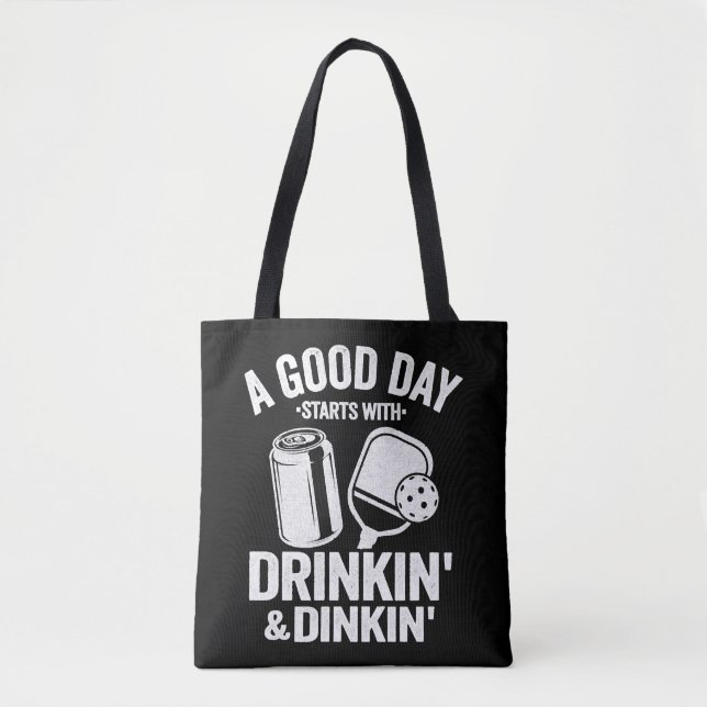 A Good Day Starts With Drinking & Dinking Funny Tote Bag (Front)