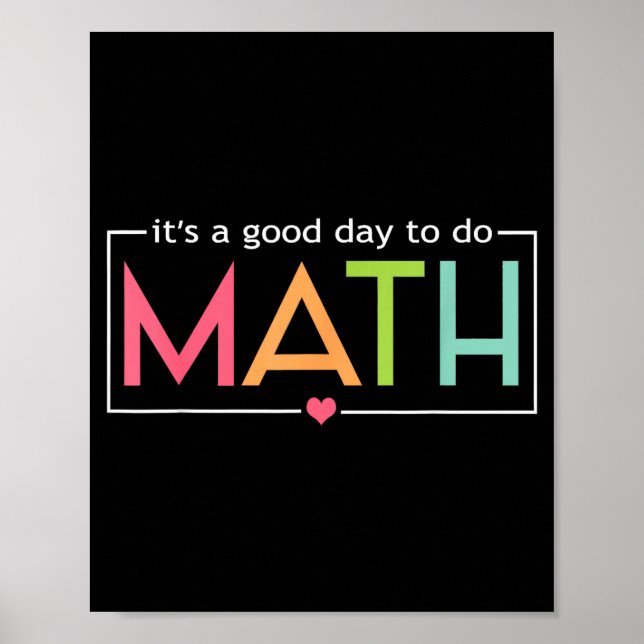 A Good Day To Do Math Teacher First Day Back To Poster (Front)