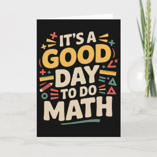 A Good Day To Do Math Teacher Lover School Stem St Card