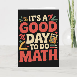 A Good Day To Do Math Teacher Lover School Stem St Card