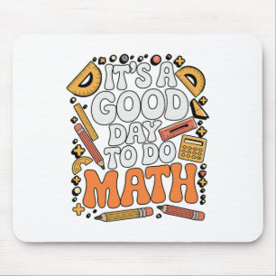 A Good Day To Do Math Teacher Lover School Stem St Mouse Pad