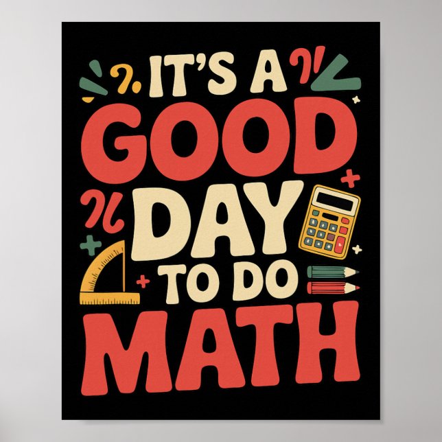 A Good Day To Do Math Teacher Lover School Stem St Poster (Front)