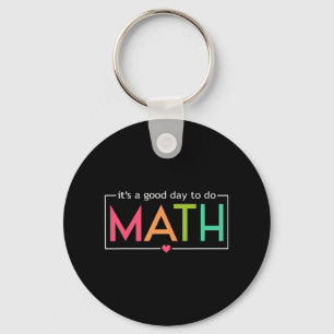 A Good Day To Do Math Test Day Testing Math Teache Key Ring