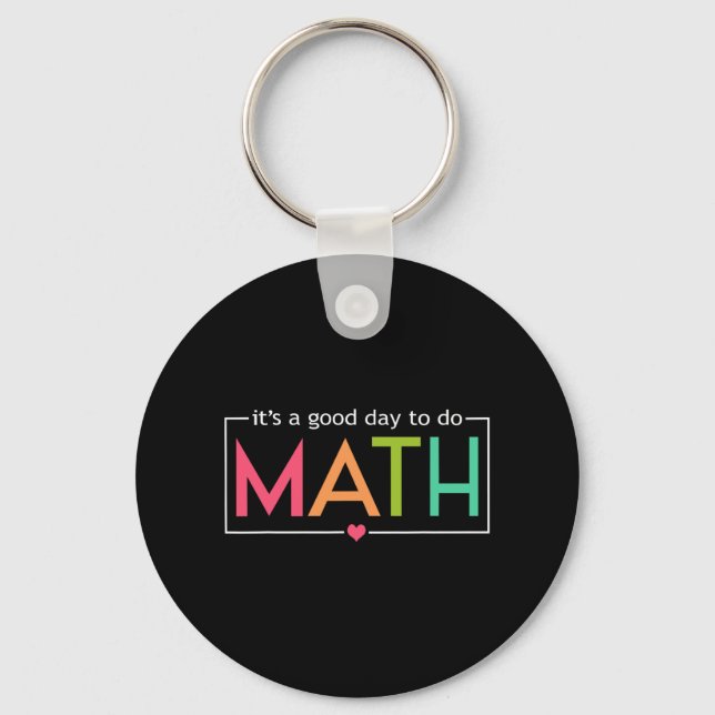 A Good Day To Do Math Test Day Testing Math Teache Key Ring (Front)