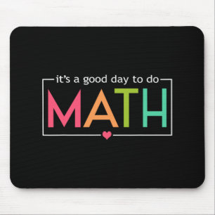 A Good Day To Do Math Test Day Testing Math Teache Mouse Pad