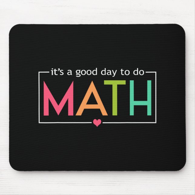 A Good Day To Do Math Test Day Testing Math Teache Mouse Pad (Front)