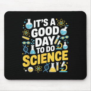A Good Day To Do Science Teacher Lover School Stem Mouse Pad