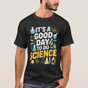 A Good Day To Do Science Teacher Lover School Stem T-Shirt