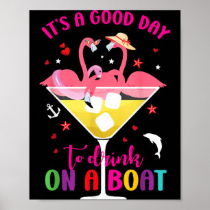A Good Day To Drink On A Boat Funny Flamingo Poster