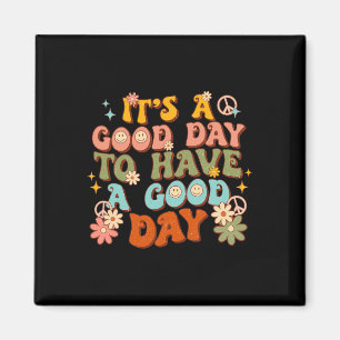 A Good-day To Have A Good-day Groovy Mental Health Magnet