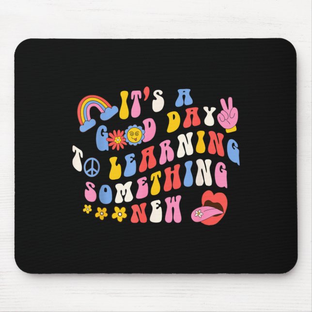 A Good Day To Learn Something New Groovy Back To Mouse Pad (Front)
