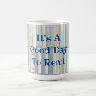 A Good Day to Read Books Mug Coffee Cup