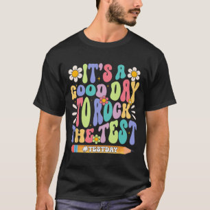 A Good Day To Rock The Test Groovy Testing Motivat T-Shirt