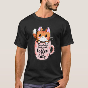 A Good Day With Coffee And Cats Cat Coffee 12 T-Shirt