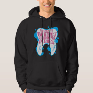 A Good Dentist Never Gets On Your NervesFunny Dent Hoodie