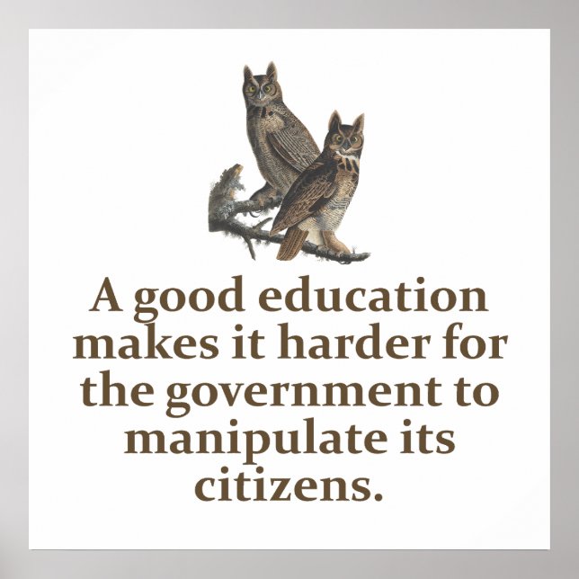 A Good Education Makes It Harder - Education Quote Poster (Front)