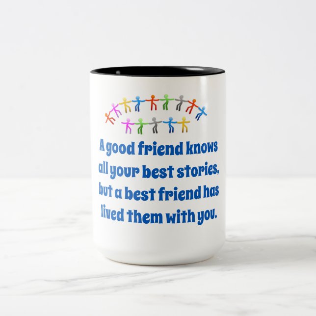 A Good Friend Knows All Your Best Stories - Friend Two-Tone Coffee Mug (Center)
