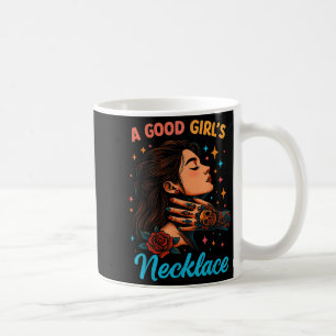 A Good Girl’s Favourite Necklace Quote  Coffee Mug