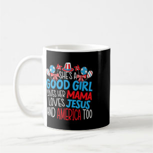 A Good Girl Who Loves America 4th Of July Usa Patr Coffee Mug