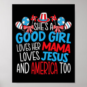 A Good Girl Who Loves America 4th Of July Usa Patr Poster