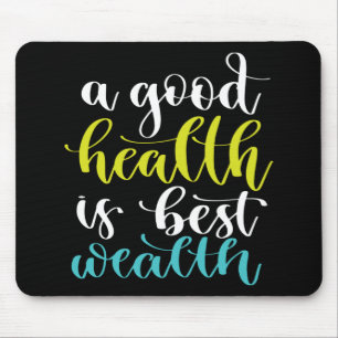 A Good Health Is Best Wealth Mouse Pad